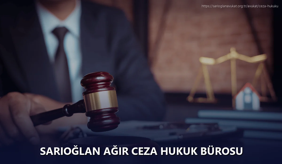 Sarıoğlan Ağır Ceza Hukuk Bürosu