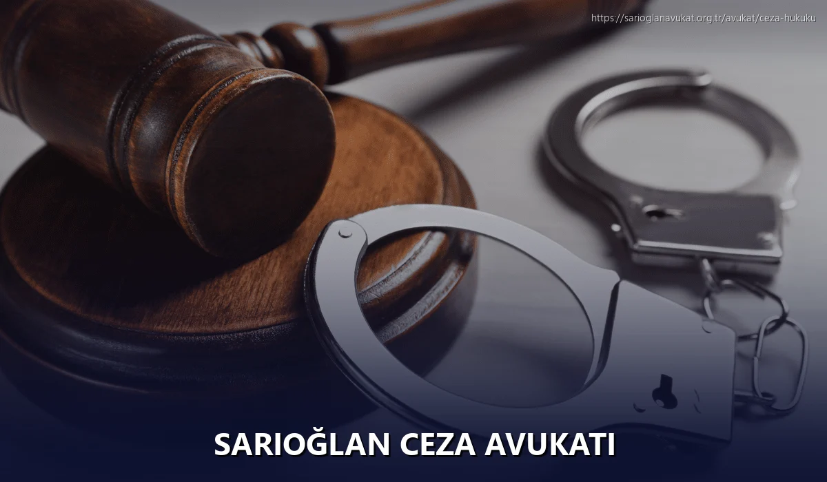 Sarıoğlan Ceza Avukatı