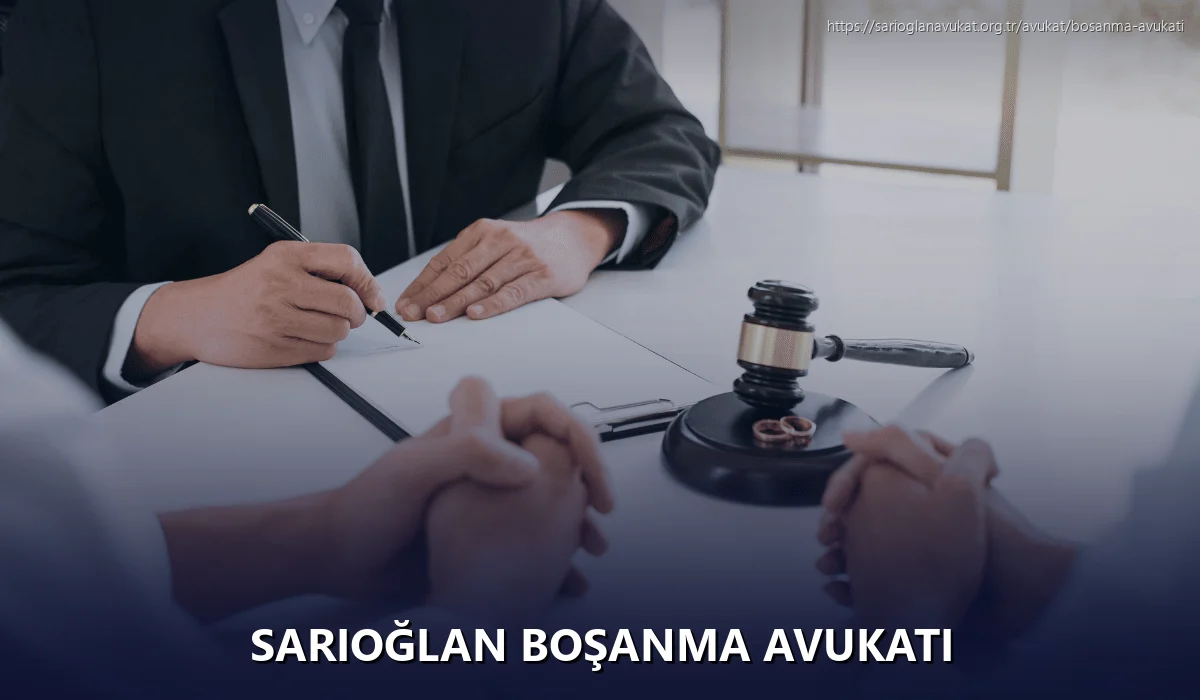 Sarıoğlan Boşanma Avukatı